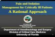 Pain and Sedation Management for Critically Ill Patients ...nm.sbmu.ac.ir/uploads/7_joseph_layon.pdf · A Rational Approach AJ Layon, MD Andrea Gabrielli MD, FCCM Murat Sungur MD