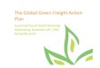 The Global Green Freight Action Plan€¦ · Freight Action Plan 5 Global Green Freight Action Plan was announced at the 2014 UN Climate Summit and launched at 2015 ITF Summit called