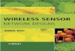 Wireless Sensor Network Designs · 2017. 8. 23. · 9.4. Implementation Issues in Bluetooth-Based Wireless Sensor Networks 288 9.5. Low-Rate Wireless Personal Area Networks 297 9.6