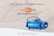 KF Series P3 BallValvesKFSeriesFBallValves · Series P3 Assembly Base Numbers, 2"FP-36"FP 6 KF Series P3 Ball Valves KF Series P3 • Part Number Codes 2"FP- 36"FP, Class 150, 300,