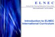 ELNEC Certification Training Content · ELNEC-Critical Care. E L N E C International Curriculum ELNEC Modules Module 1 Palliative Care Module 2 Pain Management Module 3 Symptom Management