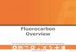 Fluorocarbon Overview presentati… · orporate Overview Founded in 1962 • One of the UK’s largest fluoropolymer processors and a global supplier of PTFE and polymer related components
