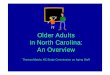 Older Adults in North Carolina: An Overview Inter… · Multiunit Assisted Housing with Services • An assisted living residence in which hands-on personal care services and nursing
