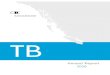 2016 and...T in ritish olumbia: Annual Report 4 2016 Summary of Trends Tuberculosis (T) In 2016, provincial T Data was migrated from the Integrated Public Health Information System