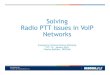 Solving Radio PTT Issues in VoIP Networksptc2.revacomm.net/assets/uploads/papers/ptc16/SUN...API integration tools Adapt to existing networks Design VoIP-based radio networks. 10 YYYYMMDD