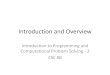 Introduction and Overview · 2020. 10. 6. · CSE 8B: Introduction to Programming and Computational Problem Solving - 2 •Today –Course overview –Logistics CSE 8B, Fall 2020