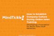 How to Establish Company Culture During ... - mindtickle.com...into an interactive learning experience. MindTickle engages the learner and makes learning efficient, effective and delightful