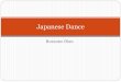 Japanese Dance - 4efrxppj37l1sgsbr1ye6idr-wpengine.netdna ... · Bugaku: left dances, from India, China, and Central Asia; and right dances, from Korea and Manchuria. Left dancers,