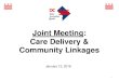 Joint Meeting: Care Delivery & Community Linkages · Feb 2016 HH2 program design Jan – Mar 2016 Draft HH2 SPA April – June 2016 Vet/ gain approvals from community & DC Council