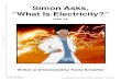 Simon Asks, “What Is Electricity?”arianamorrow.weebly.com/.../52351663/simon_what_is_electricity_levelj… · To learn about electricity, Simon needs to learn about atoms.Everything