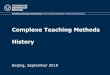 Complexe Teaching Methods History - TU Dresdenkersten/BIT/history of complexe... · 2018. 8. 31. · The Game in the Education of Modern Times COMENIUS 1656: Schola Ludus (The School