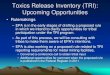 Toxics Release Inventory (TRI): Upcoming Opportunities · – 39 industry sectors, including Fossil Fuel Power Generation, Concrete Manufacturing, Coal Mining, Copper Ore & Nickel