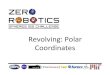 Revolving: Polar Coordinatesstatic.zerorobotics.mit.edu/docs/tutorials/PolarCoordinates.pdf · Polar*Coordinates* • The*2BD*polar*coordinate*system*is*based*on*radius&(r) and*angle(