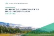 ALBERTA INNOVATES BUSINESS PLAN · Innovation is the application of new knowledge or technology to solve a problem. Innovation systems work to create fluid, trusted interactions between
