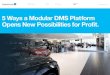 5 Ways a Modular DMS Platform Opens New Possibilities for ... · operating system. In similar fashion, modern automotive dealerships are using data provided by dealer management systems