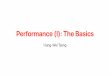 Performance (I): The Basicshtseng/classes/cs203... · •The simplest kind of performance • Shorter execution time means better performance • Usually measured in seconds Processor