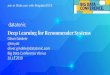 Deep Learning for Recommender Systems - Big Data Conference … · 2020. 8. 23. · Deep Learning for Recommender Systems Oliver Gindele @tinyoli oliver.gindele@datatonic.com Big