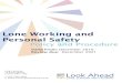 New Lone Working and Personal Safety - Look Ahead · 2020. 5. 27. · Lone Working and Personal Safety: December 2016 6 1 Scope 1.1 This policy applies to all staff members, including