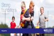 Strong foundations - Sportscotland · We are committed to ethical and equal sport and physical activity, tackling discrimination, promoting equality of opportunity, and ensuring safe