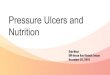 Pressure Ulcers and Nutrition - UWGB DIETETIC INTERN ...€¦ · Pressure Ulcers and Nutrition Erin West UW-Green Bay Dietetic Intern December 20, 2019 . Personal Interest . What