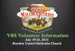 VBS Volunteer Informationfiles.ctctcdn.com/03d179c3301/66ad159a-e104-41b8-858e-caa9811f9cd9.pdfVBS Volunteer Information July 19-23, 2015 Bearden United Methodist Church . Grab your