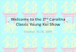 Welcome to the 2nd Carolina Classic Young Koi Show · • urger King Moe’s Southwest Grill Martin Properties Sho Koi Sequence Pumps Emperor Aquatics Dr Pepper Blackwater Creek W