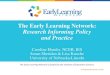 The Early Learning Network: Research Informing Policy and ...earlylearningnetwork.unl.edu/wp-content/...Research...The Early Learning Network: Research Informing Policy and Practice