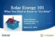 Solar Energy 101...Solar Thermal Systems Solar Hot Water System Fastest payback of any solar technology! Residential system: $3,000 to $6,000, 1-3 yrs., compared to cost of electric
