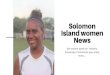 Solomon Island women News| Women Media Solomon Island