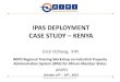 IPAS DEPLOYMENT CASE STUDY KENYA€¦ · case study – kenya . topics •kipi overview •functions •organizational structure and ict section •productivity •ip automation and