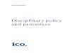 Disciplinary policy and procedure - Home | ICO · Disciplinary policy and procedure . 1. Introduction . 1.1 At the Information Commissioner’s Office (ICO), we expect all employees