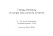 Energy efficiency of pumps and pumping systemsfiles.messe.de/abstracts/43268_0604_15301600_Hennecke.pdf · Elektro-Motor Strom-versorgung Grundplatte Hydraulik: Spiral Gehäuse mit