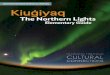 The Northern Lights - University of Alaska system · The kiubiyaq (northern lights) form an oval above Earth’s north pole. This is known as the aurora oval, or kiubvaa in Iñupiaq