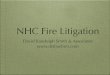 NHC Fire Litigation - David Randolph Smith · 2018. 10. 19. · NURSING HOME FIRE SAFETY Recent Fires Highlight Weaknesses in Federal Standards and Oversight GAO-04 -6 60 GAO Report,