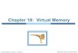 Chapter 10: Virtual Memoryce.sharif.edu/courses/98-99/2/ce424-1/resources/root/Slides/ch10.pdf · Virtual memory – separation of user logical memory from physical memory Only part