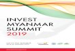 INVEST MYANMAR SUMMIT 2019 · MORNING SESSION AFTERNOON SESSION 11:30 – 1:30PM Lunch Session 1:30 – 3:00PM Regional and Industry Presentations (parallel session) Regional Industry