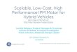 Scalable, Low-Cost, High Performance IPM Motor for Hybrid ... · Scalable, Low-Cost, High Performance IPM Motor for Hybrid Vehicles Author: Lembit Salasoo Subject: Presentation from