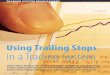Using Trailing Stops in a Trading System...Chuck LeBeau discusses the use of exit strategies in designing a trading system. In this installment, he discusses the use of the “Channel