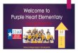 Welcome to Purple Heart Elementary · Purple Heart Elementary STAAR INFORMATION Where College begins in Kindergarten 2017-2108. STAAR is the State of Texas Assessments of Academic