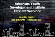 Arkansas Youth Development Institute Kick Off Webinarmedia1.razorplanet.com/share/510991-7245/siteDocs/... · Kick Off Webinar Jennifer Harris 501-240-2741 –ydi@aosn.org. Webinar