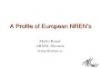 A Profile of European NREN’s · schools are connected to the NREN •Libraries Almost all NREN’s allow such connections. Only in small countries the majority of libraries are