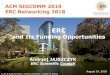ERC - SIGCOMMconferences.sigcomm.org/sigcomm/2018/files/slides/erc/paper_0.1.pdfSynergy Grants 2 –4 Principal Investigators up to €10.0 M for 6 years Proof-of-Concept bridging