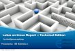 Lotus on Linux Report -- Technical Edition · Lotus software brand supports the three major Linux flavors Friday, February 18, 2011. Introduction ... Need to provide service packs,