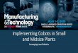 Implementing Cobots in Small and Midsize Plants through ... · • Industrial communication –machine and sensor interface • Programming – develop high level sequence • Production