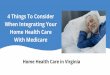 4 Things To Consider When Integrating Your Home Health Care With Medicare