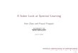 A Sober Look at Spectral Learninghzhao1/papers/ICML2014/spectral-slide.pdf · A Sober Look at Spectral Learning Han Zhao and Pascal Poupart June 17, 2014 1/69. Spectral Learning What