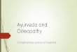 Ayurveda and Osteopathyfiles.academyofosteopathy.org/.../Lockhart-AyurvedaOsteopathy.pdf · ‘ayurveda’ means literally the knowledge or science (veda) of life ... The following