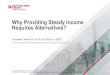 Why Providing Steady Income Requires Alternatives?...Permission to reprint or distribute any content from this presentation requires the written approval of S&P Dow Jones Indices