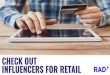 CONFIDENTIALCONFIDENTIAL 7 RETAIL INFLUENCER MARKETING IS A MUST BUY Not only is influencer marketing effective, but is a highly efficient medium for ROI, customer retention,