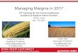 Managing Margins in 2017 · 9 Strategies to manage margins • Major concern: cash flow / liquidity • Solvencyhit, but less: –Declining land values in Iowa –Declining machinery
